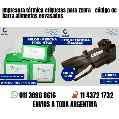 Impresora térmica etiquetas para zebra  código de barra alimentos envasados